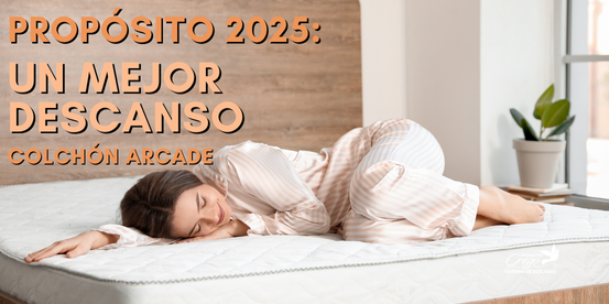 Propósito 2025: Un mejor descanso con el colchón Arcade