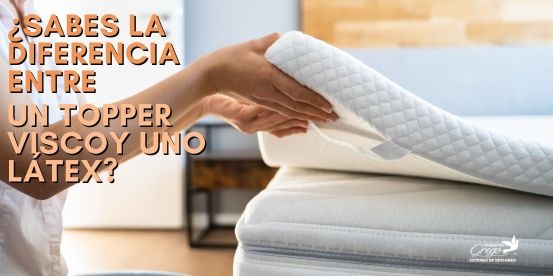¿Sabes la diferencia entre un topper visco y uno de látex?