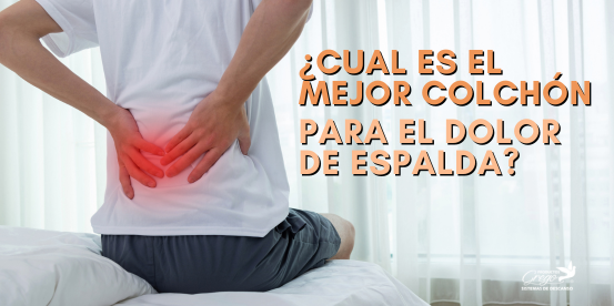 ¿Cuál es el mejor colchón para el dolor de espalda?