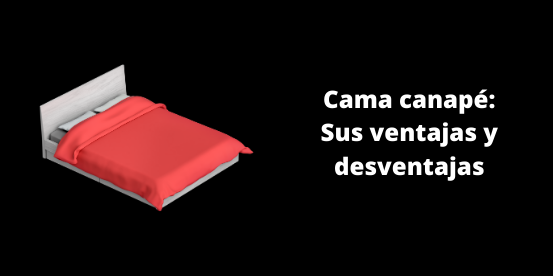 Ventajas y desventajas de usar una cama canapé