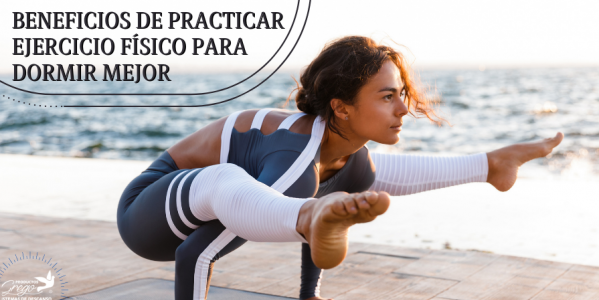 BENEFICIOS DE PRACTICAR EJERCICIO FÍSICO PARA DORMIR MEJOR