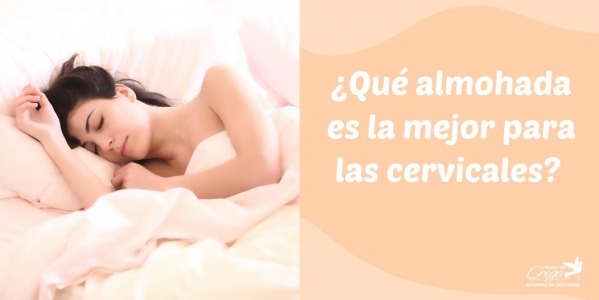 ¿Qué almohada es la mejor para las cervicales?