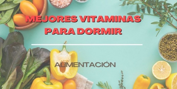 Mejores vitaminas para dormir