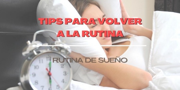 Tips para volver a la rutina