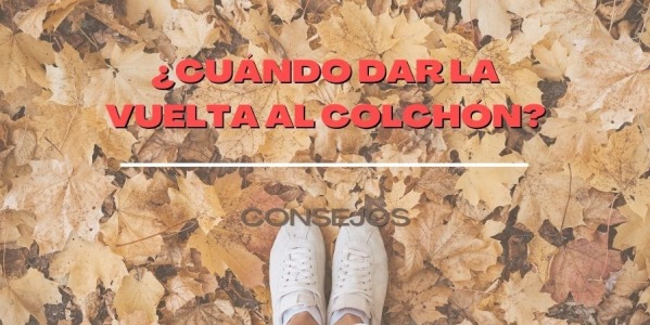 ¿Cuándo dar la vuelta al colchón?