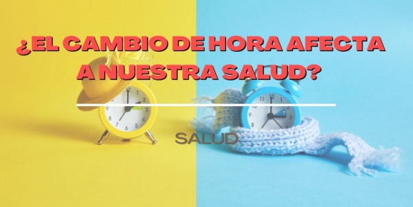 ¿El cambio de hora afecta a nuestra salud?