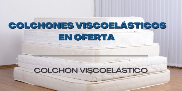 Colchones viscoelásticos en oferta 