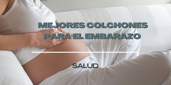 Mejores Colchones para el Embarazo