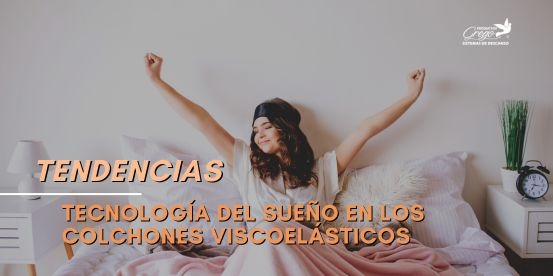 Tecnología del sueño en los colchones viscoelásticos