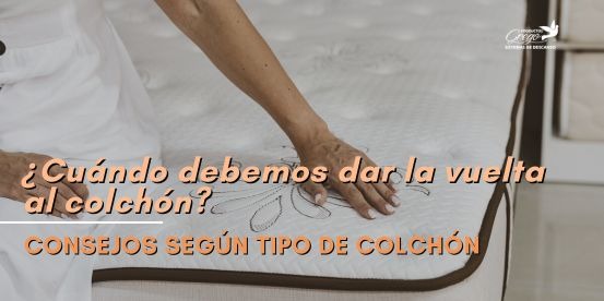 ¿Cuándo debemos dar la vuelta al colchón?